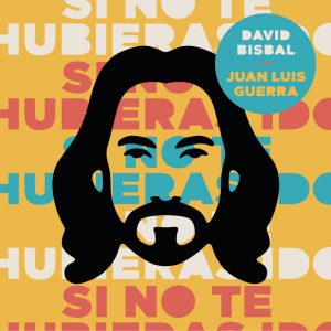 Juan Luis Guerra Ft. David Bisbal – Si No Te Hubieras Ido